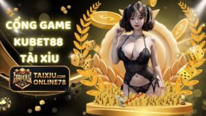kubet88 tài xỉu