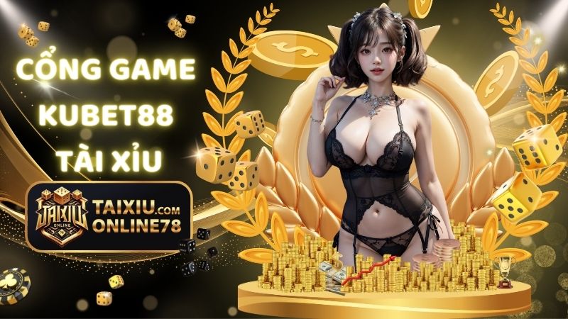 kubet88 tài xỉu